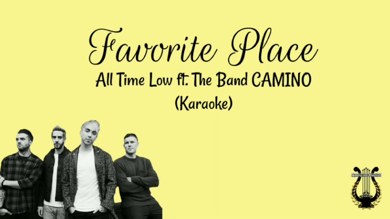 All Time Low - Favorite Place (ft. The Band CAMINO) (Karaoke/Instrumental)