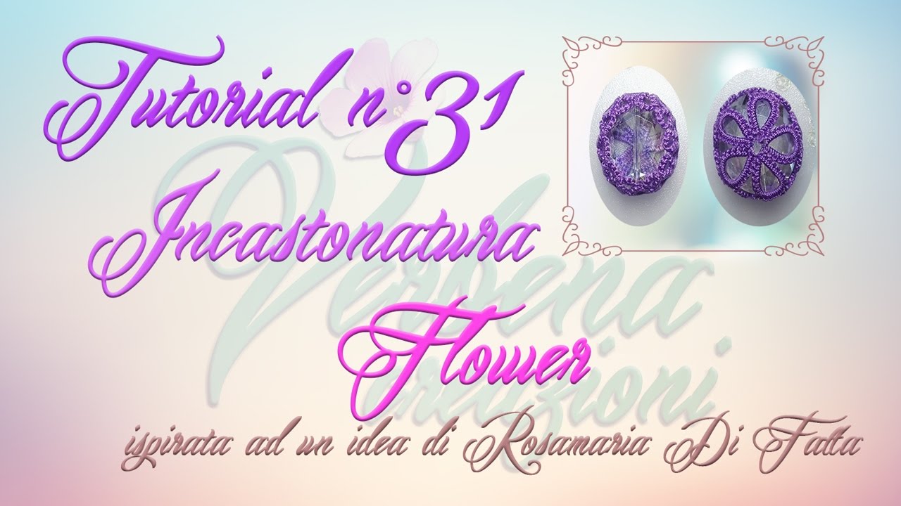 Chiacchierino ad Ago: TUTORIAL 31 – Incastonatura Flower