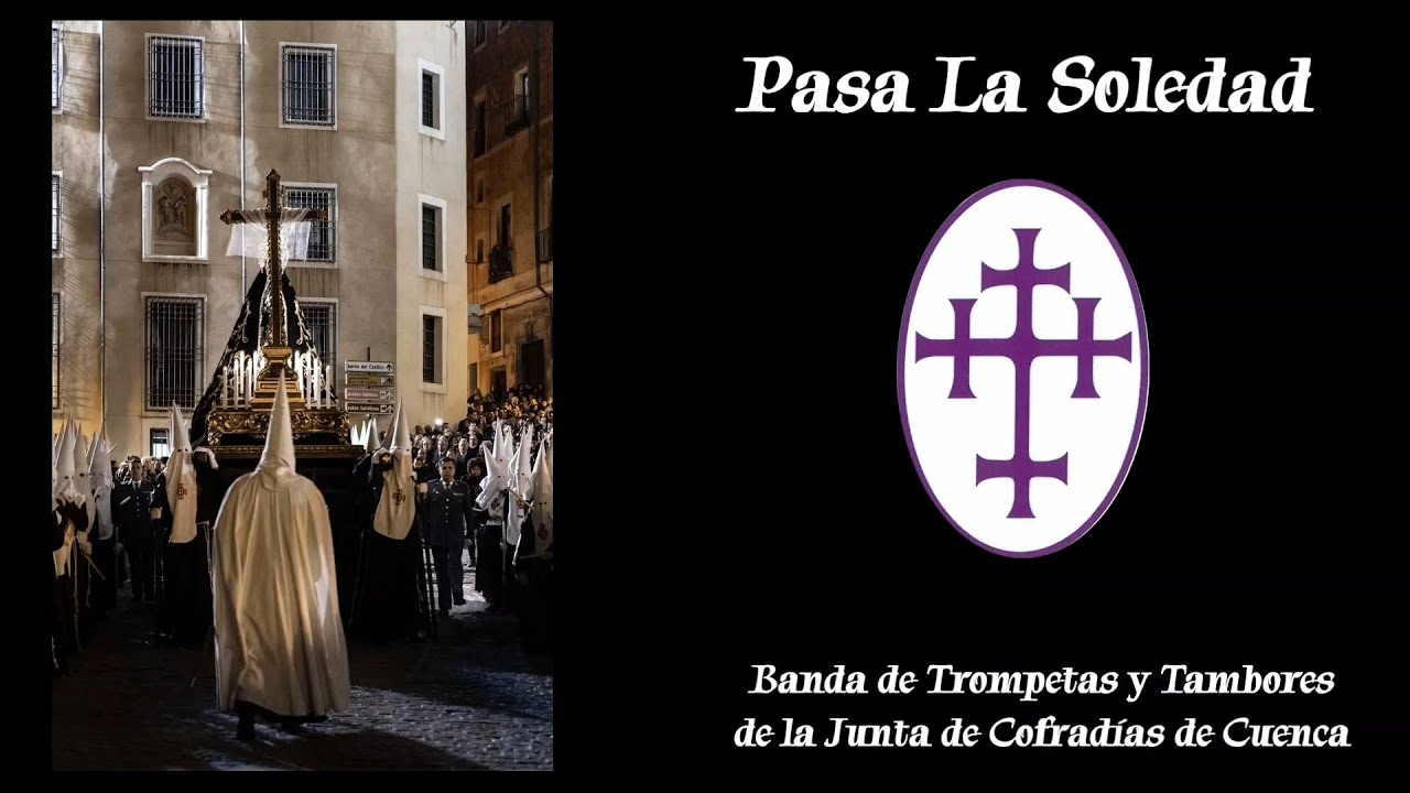 Pasa La Soledad | Banda Trompetas y Tambores Junta de Cofradías de Cuenca