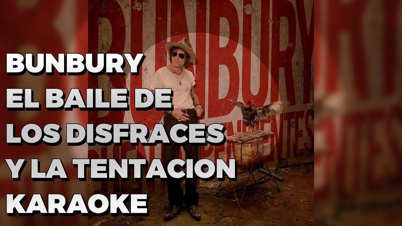 Enrique Bunbury - El baile de los disfraces y la tentación - Karaoke