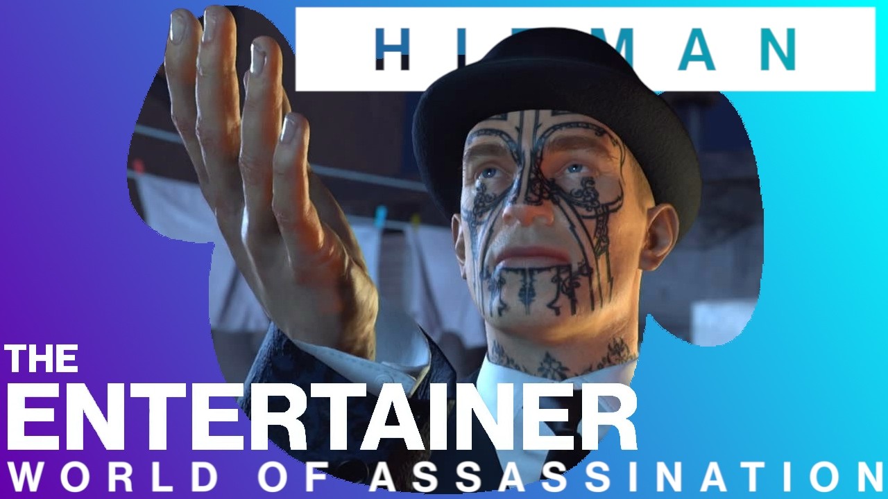 The Entertainer: No Loadout, Silent Assassin, Suit Only! [Hitman]