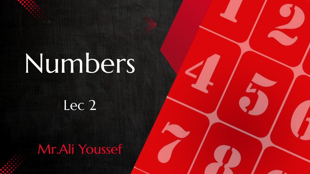 الأعداد - محاضرة 2 || Numbers - Lec 2