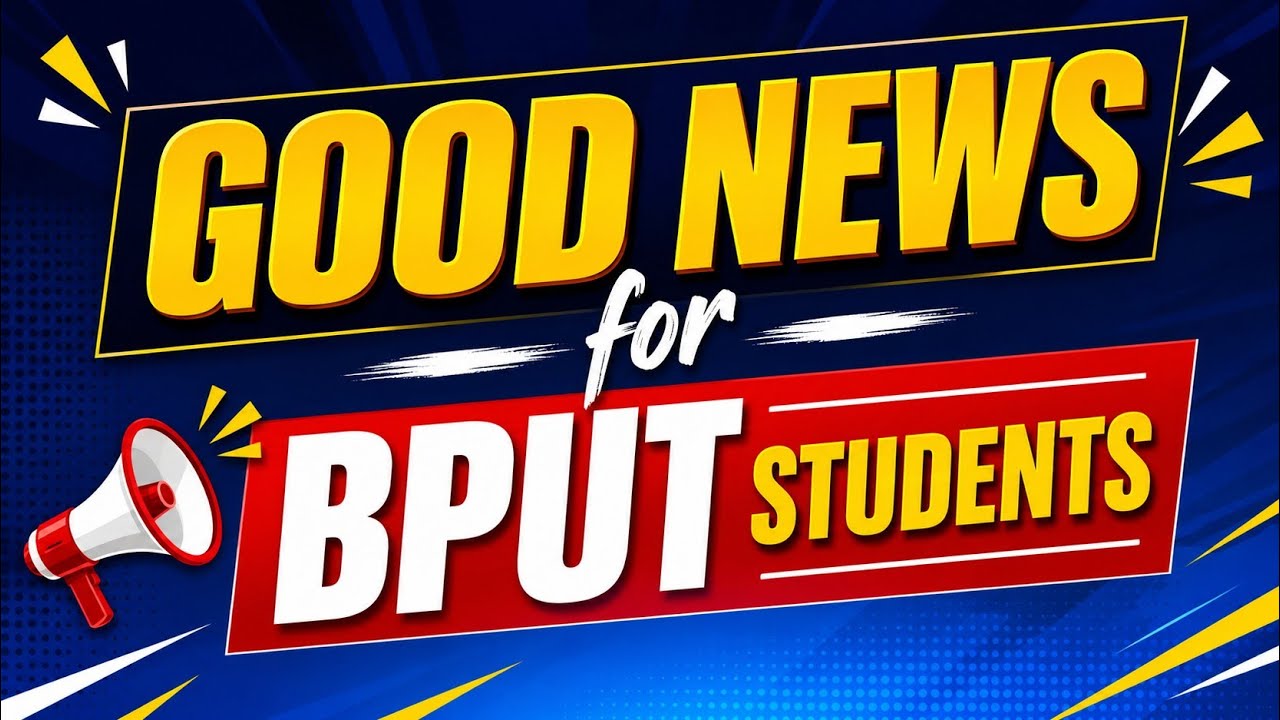 GOOD NEWS FOR BPUT STUDENTS.