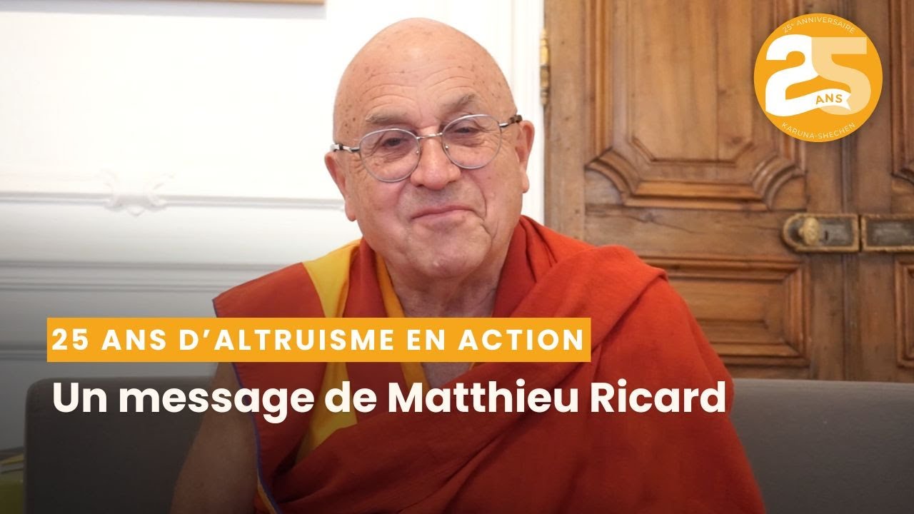 25 ans d'altruisme en action I Un message de Matthieu Ricard