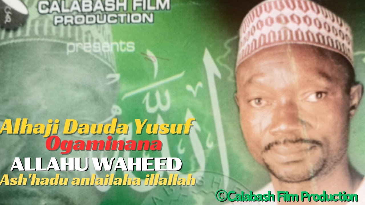 Ash'hadu Anlailaha Illallah - Alhaji Dauda Yusuf Ogaminana... CalabashMoviesMusic