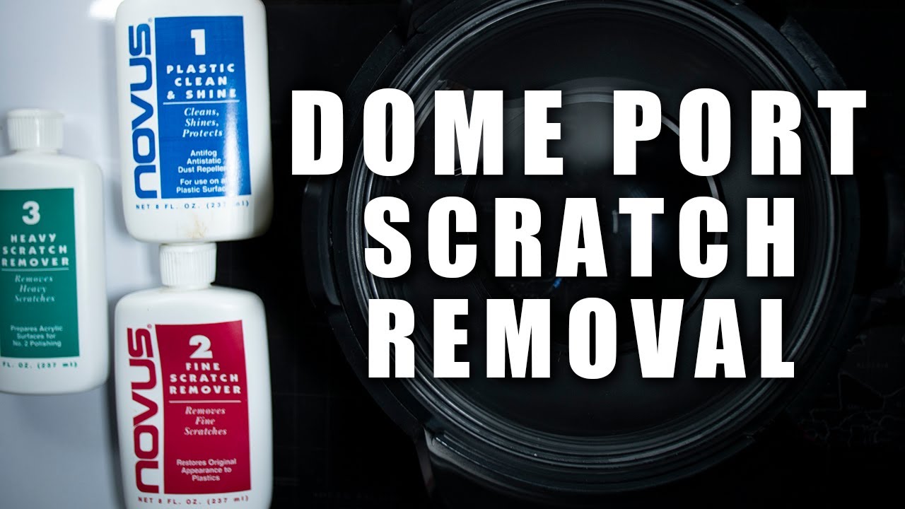 DOME PORT SCRATCH REMOVAL for Underwater Housing