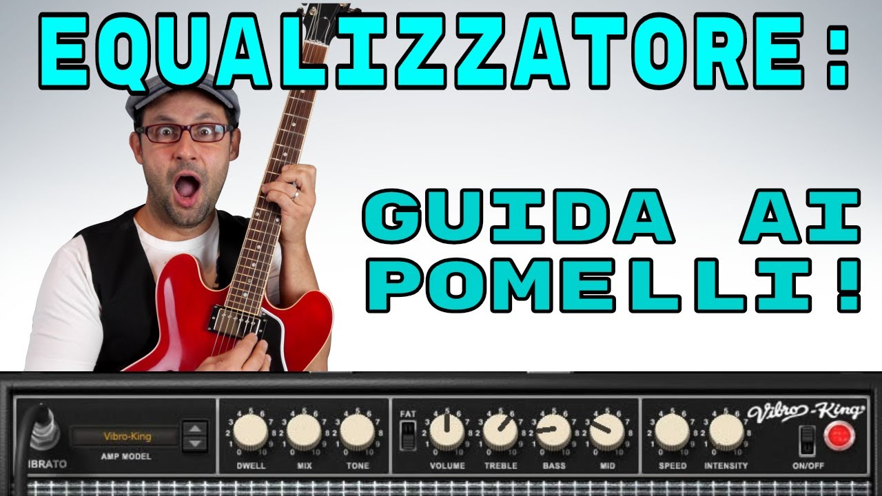 LEZIONI DI CHITARRA: L'EQUALIZZATORE (EQ)