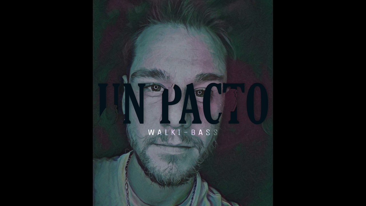 ▶️WALKI-BASS - UN PACTO (OFFICIAL AUDIO)