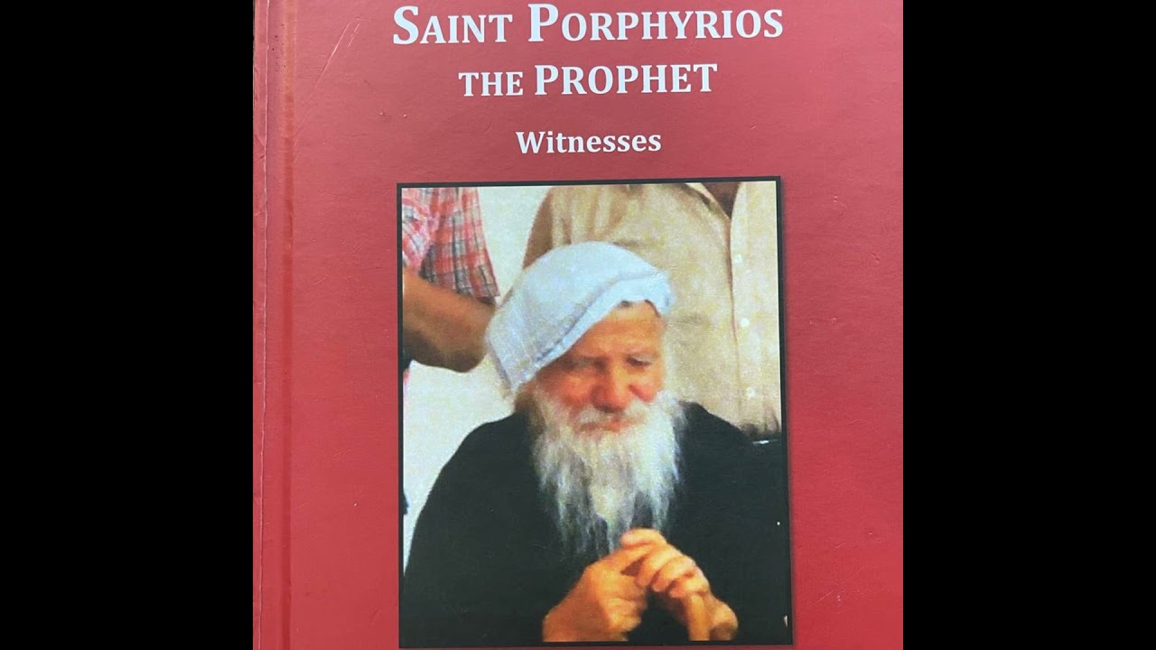 SAINT PORPHYRIOS THE PROPHET: WITNESSES - Volume 1 (Holy Cell of Saints Theodores, Mount Athos) -...