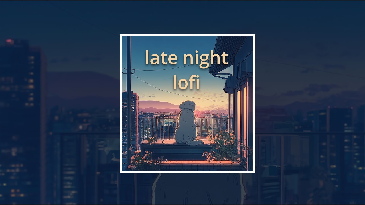good vibes only — late night study session 📚 lofi hip hop mix