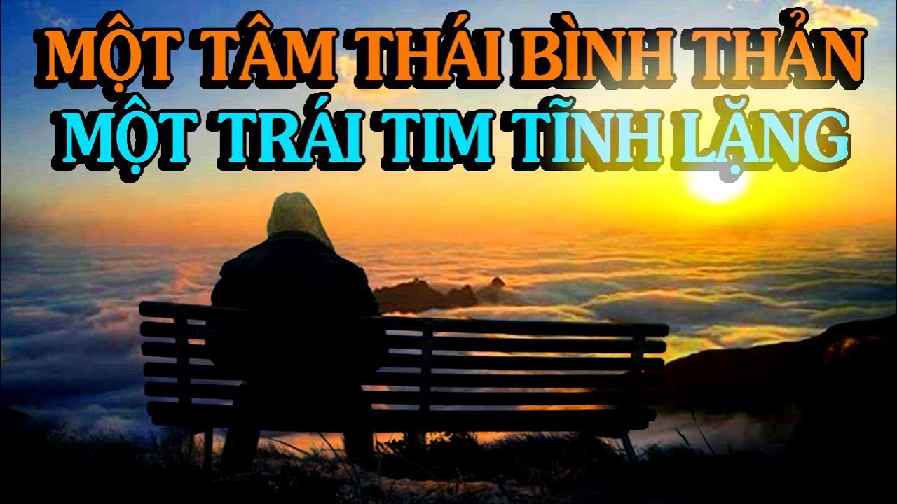 Giữ một tâm thái bình thản, một trái tim tĩnh lặng - Thiền Đạo