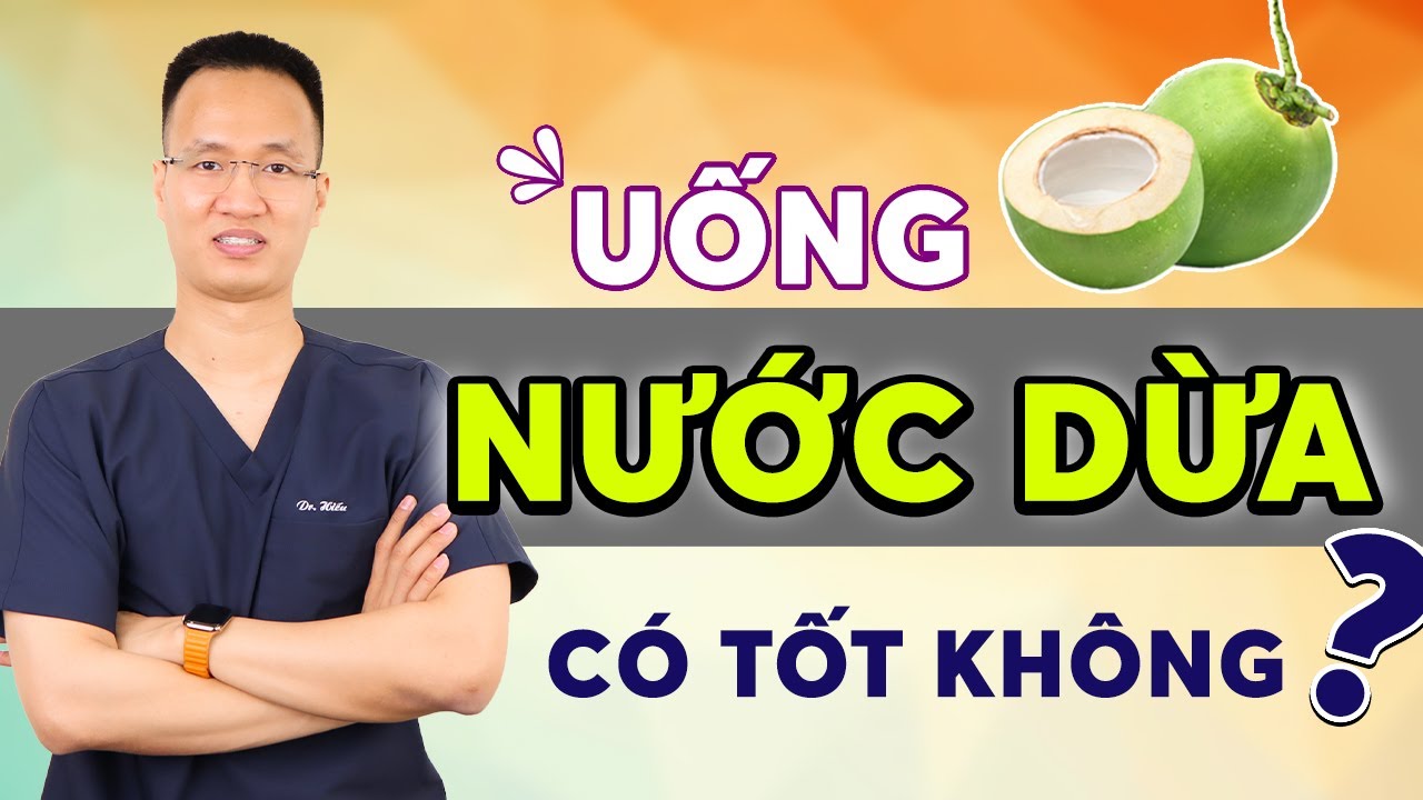 Uống nước dừa có tác dụng gì ? Mà nhiều người uống thay nước lọc để làm đẹp da | Dr Hiếu