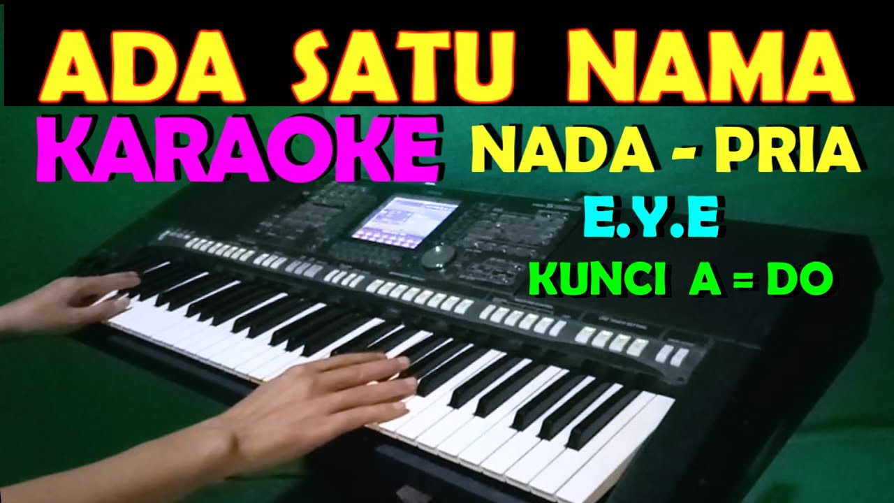 SATU NAMA TETAP DIHATI - EYE | KARAOKE NADA PRIA