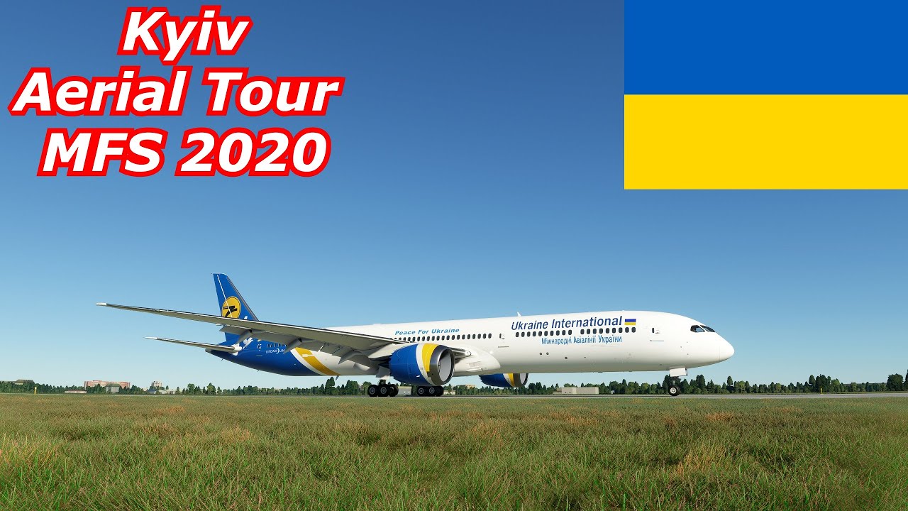 [ MFS 2020 ] Ukraine International Airline Boeing 787 - Dreamliner Kyiv, Ukraine {UHD} {4K}