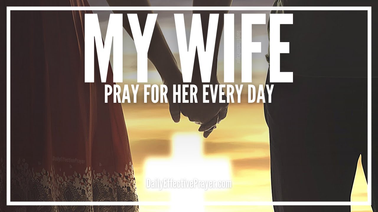 Prayer For Wife | Powerful Daily Prayers For My Wife | Marriage Prayers
