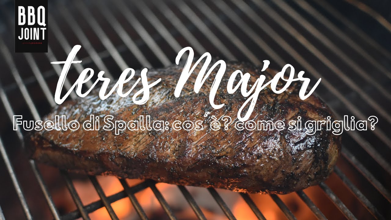 Teres Major: cos'è? come si griglia? - BBQ 🔥