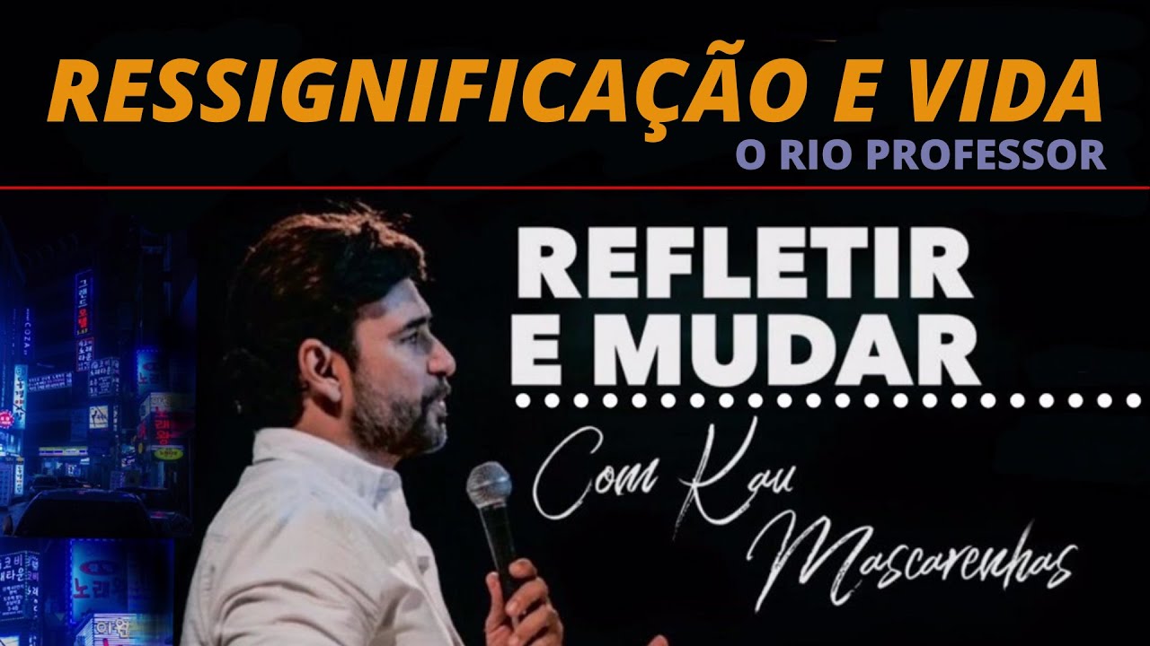 Ressignifica&ccedil;&atilde;o e Vida: O rio professor / Kau Mascarenhas em Seul