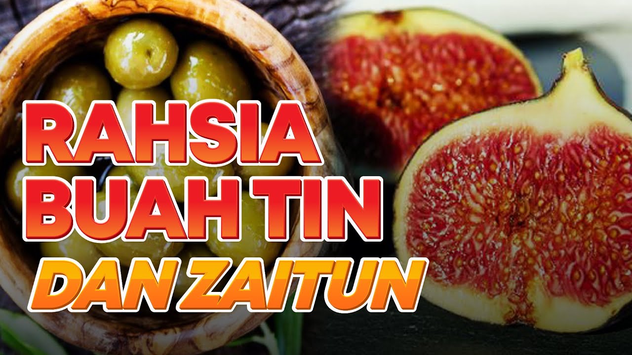 Jangan main-main dengan buah tin dan zaitun, ada banyak khasiat luar biasa