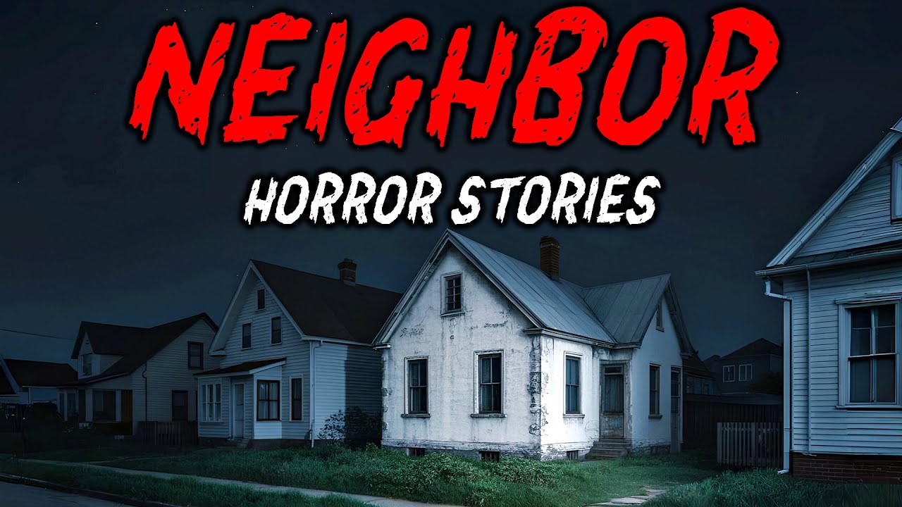 8 True Neighbor Horror Stories | 