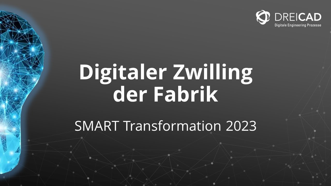 Digitaler Zwilling der Fabrik | DREICAD SMART Transformation 2023