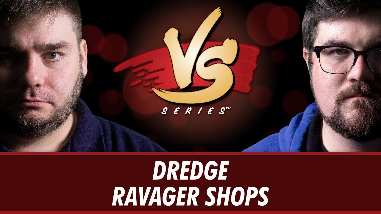 1/11/2018 - Todd Vs. Brad: Dredge Vs. Ravager Shops [Vintage]