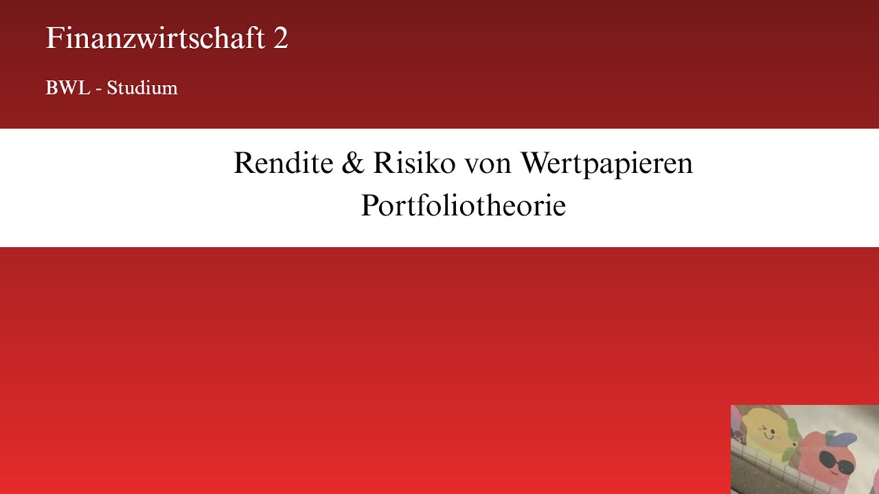 Rendite & Risiko eines Wertpapiers - Portfoliotheorie (Fiwi 2)