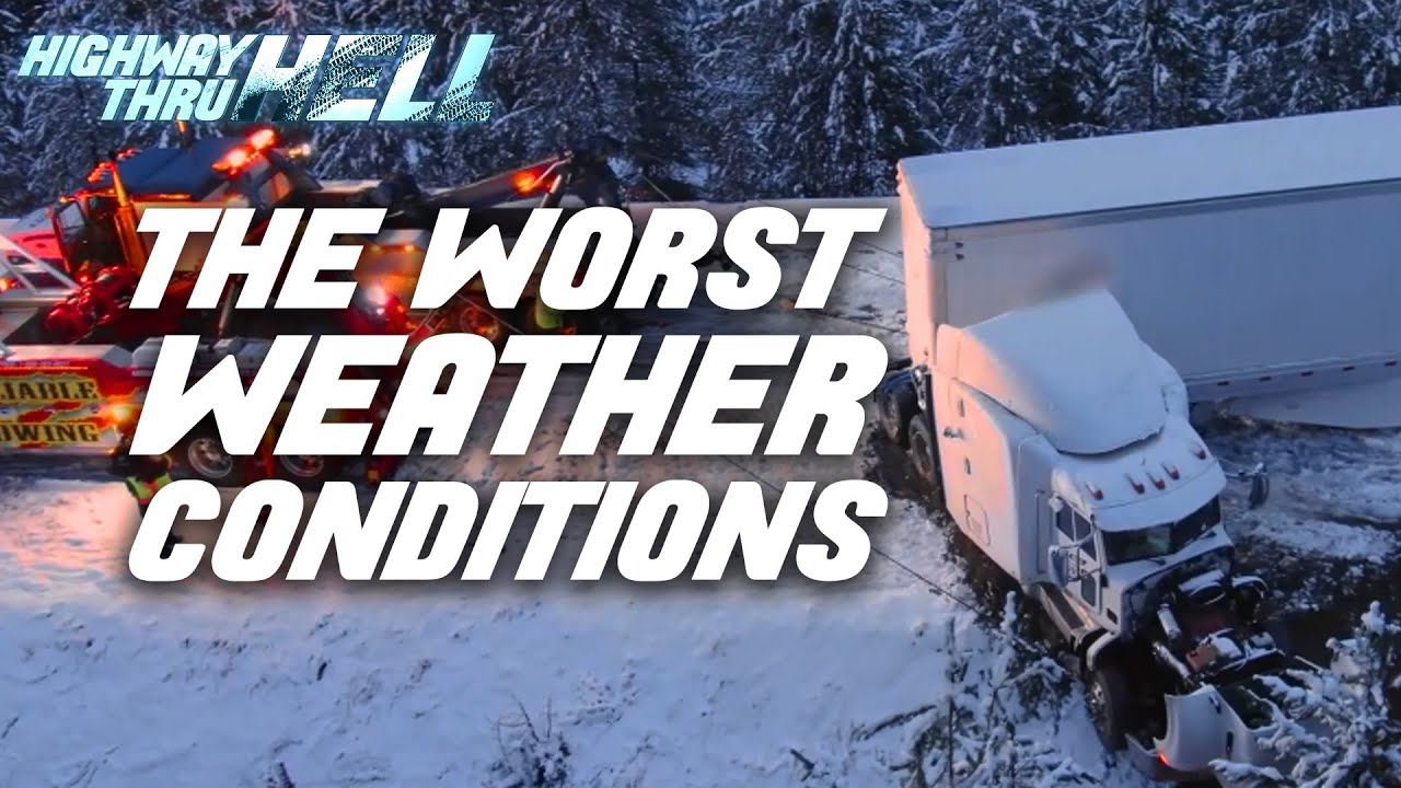 The Worst Weather Conditions | Highway Thru Hell