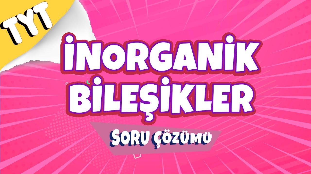 İnorganik Bileşikler Soru Çözümü | TYT 2022 #hedefekoş