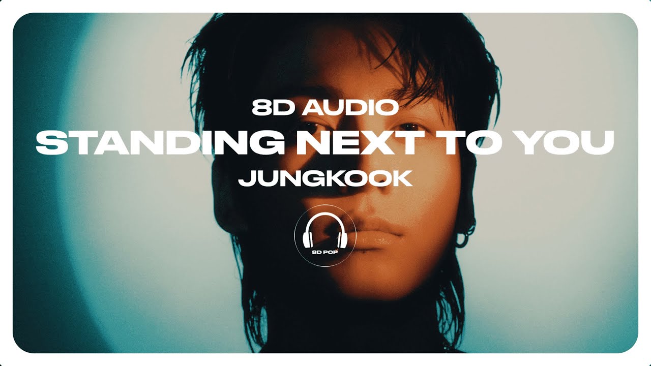 Jung Kook (정국) - Standing Next to You [8D AUDIO] 🎧USE HEADPHONES🎧