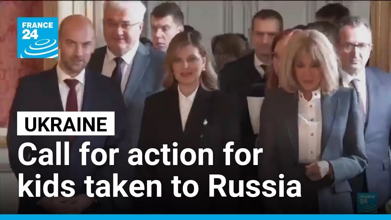 Zelenska calls for action over Ukrainian children taken to Russian &bull; FRANCE 24 English