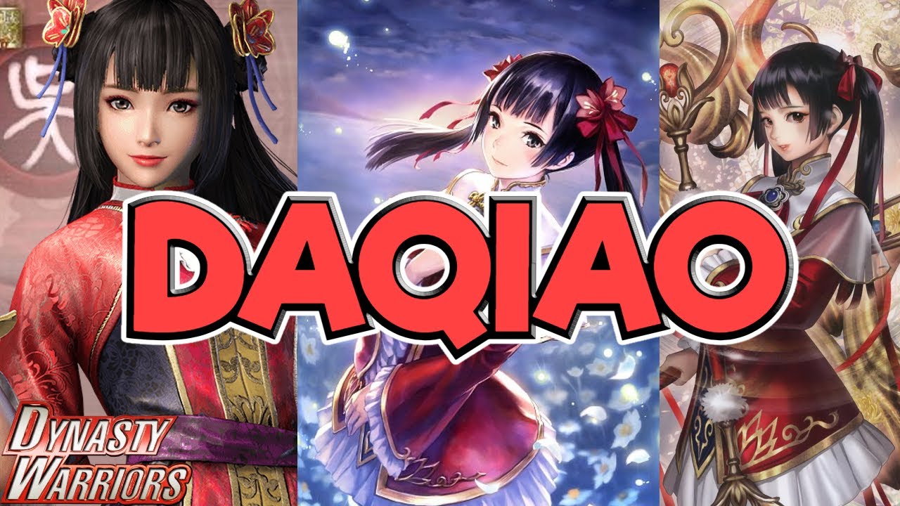 #30 A Gentle, Yet Strong Flower - Daqiao - Dynasty Warriors Character Analysis