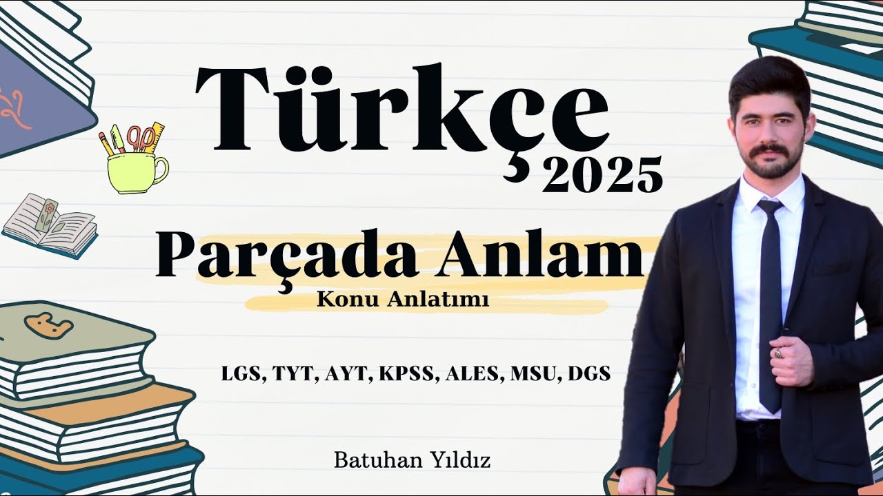 PARÇADA ANLAM - KONU ANLATIMI - 2025  - LGS  TYT, AYT, KPSS, MSU, ALES, DGS