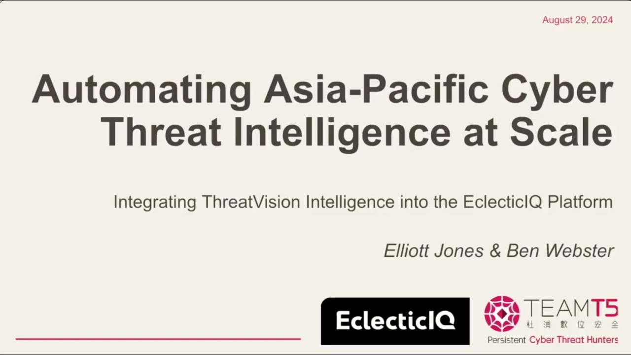 Automating Asia-Pacific Cyber Threat Intelligence at Scale with TeamT5 and EclecticIQ