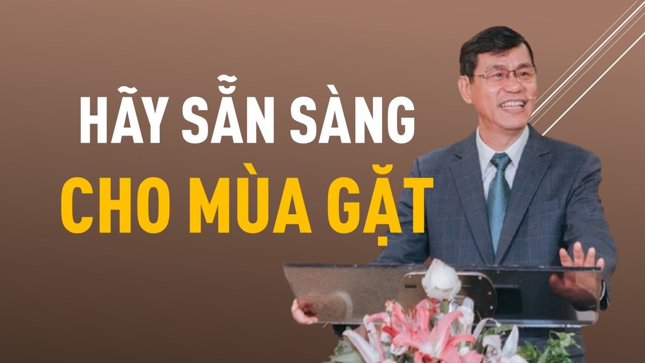 HÃY SẮN SÀNG CHO MÙA GẶT || Mục sư DƯƠNG THÀNH LÂM || HỘI THÁNH MƠ ƯỚC #duongthanhlam