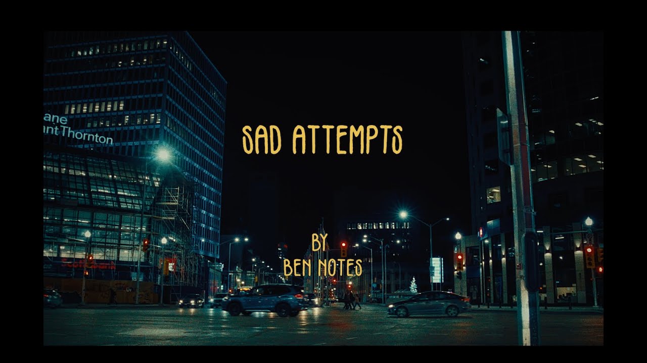 Ben Notes - Sad Attempts (Lyric Video)