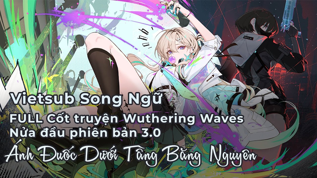 FULL Vietsub Cốt truyện WUWA 3.0 P1 - Ánh Đuốc Dưới Tầng Băng Nguyên (What Burns Beneath Frostlands)