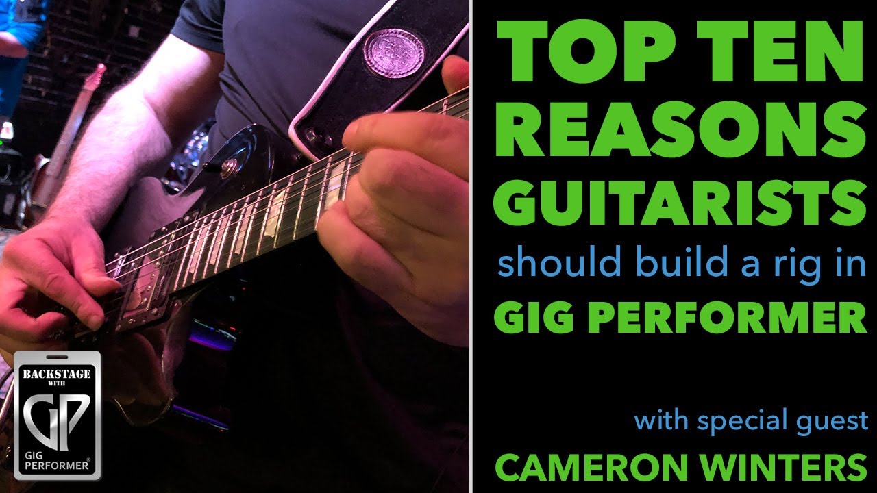 Top 10 Reasons To Build Your Live Guitar Rig In Gig Performer
