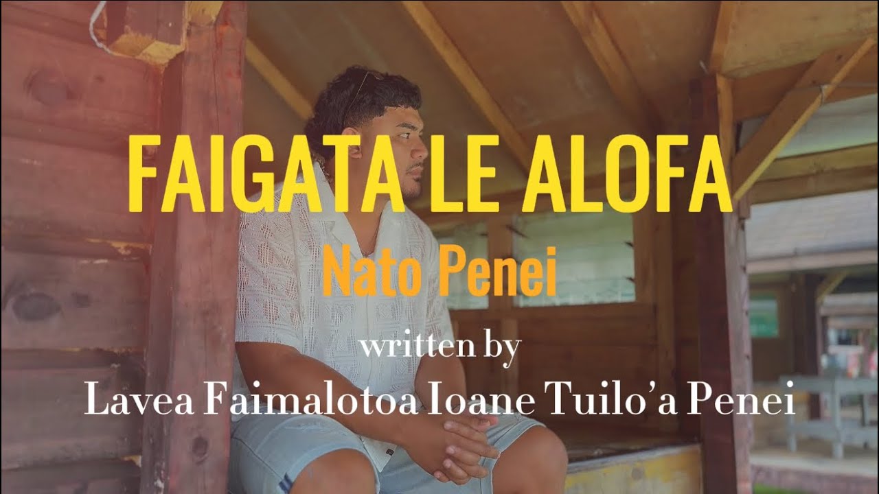 FAIGATA LE ALOFA - Nato Penei (Official Music Video)