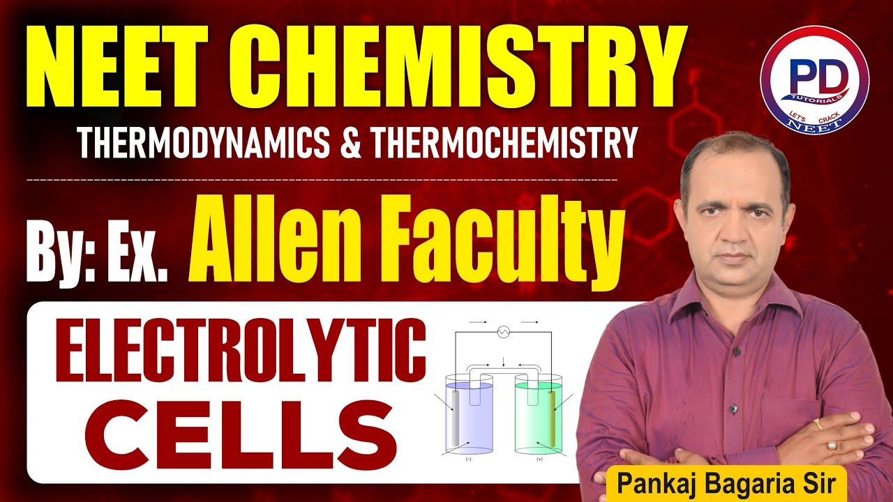 NEET Chemistry || Electrolytic Cells & Thermodynamics Full Topic || by PD Tutorials