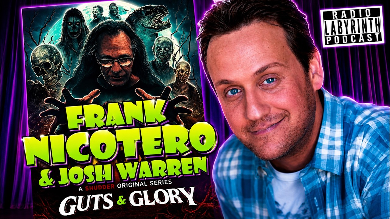 The Nicotero Connection: Frank & Josh on Guts & Glory | Radio Labyrinth Podcast | S10-Ep44