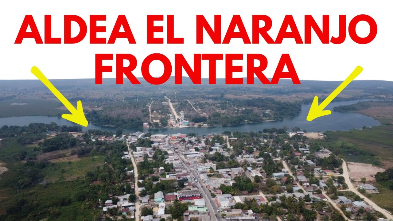 Vamos a conocer la Aldea el Naranjo Frontera