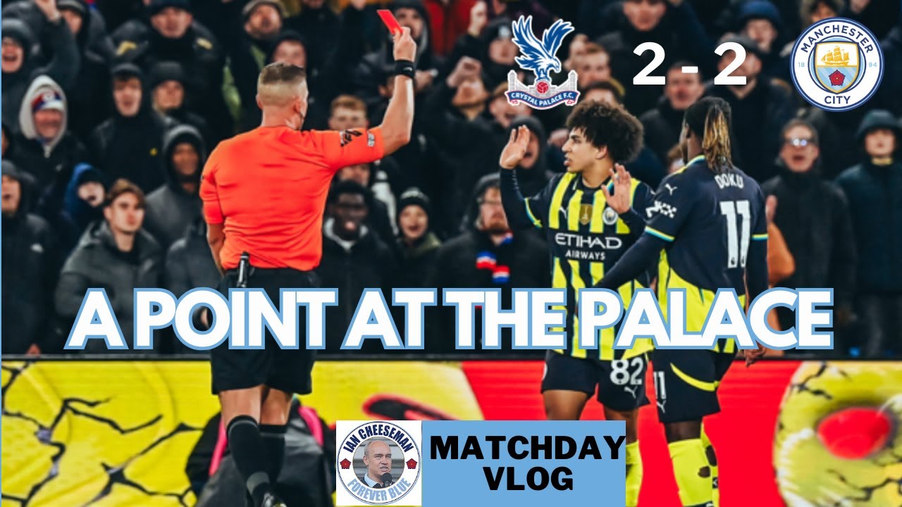 Palace 2-2 Man City | Matchday vlog | A point at the Palace