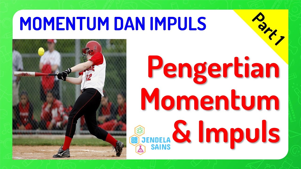 Momentum dan Impuls • Part 1: Pengertian Momentum dan Impuls