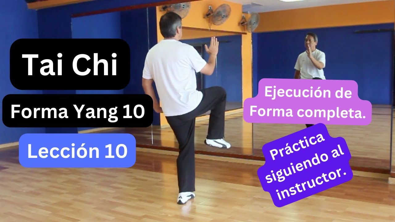 GRATIS Tai Chi. Lección 10. Forma Yang 10 movimientos. Forma completa “Siga al Instructor”.
