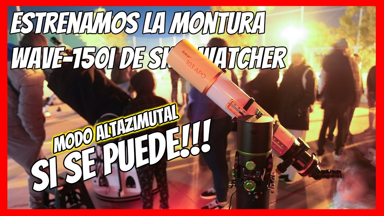 👉Sky-watcher Wave150i Modo altazimutal✅OK