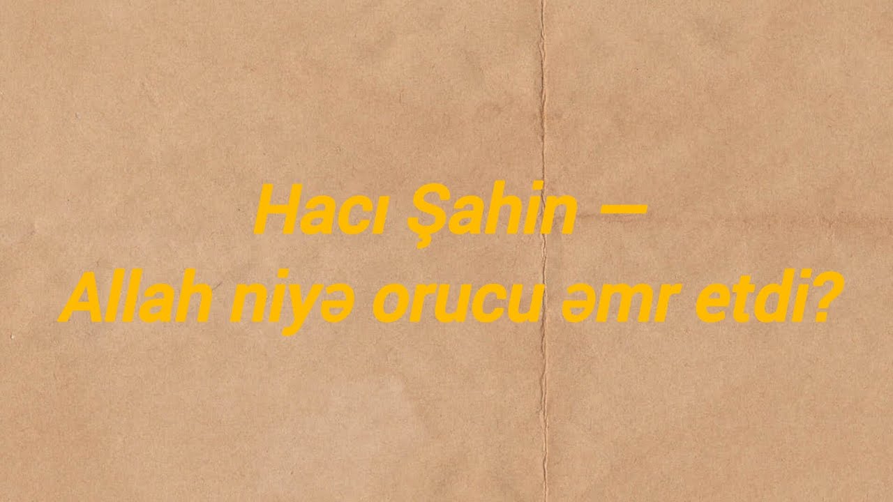 Hacı Şahin — Allah niyə orucu əmr etdi?