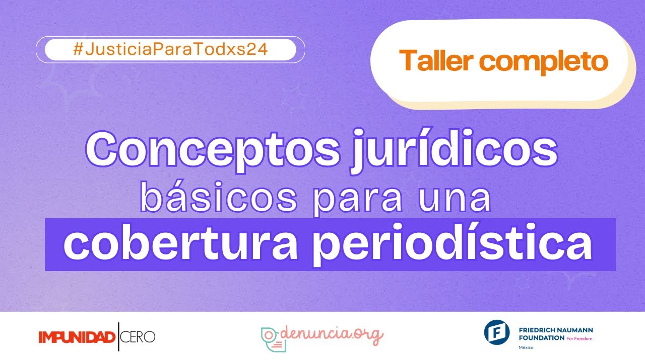 Conceptos jurídicos básicos para una cobertura periodística - Taller completo