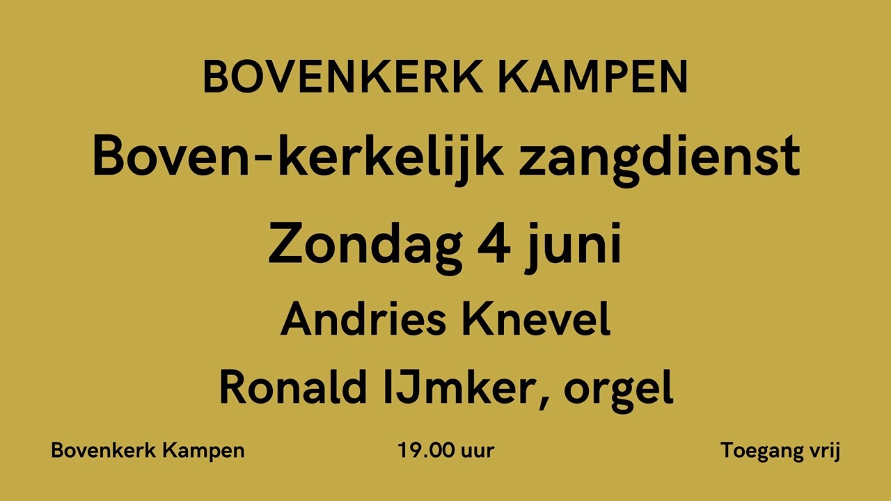 Boven-kerkelijke zangdienst 4 juni 2023 | Andries Knevel | Ronald IJmker, orgel.