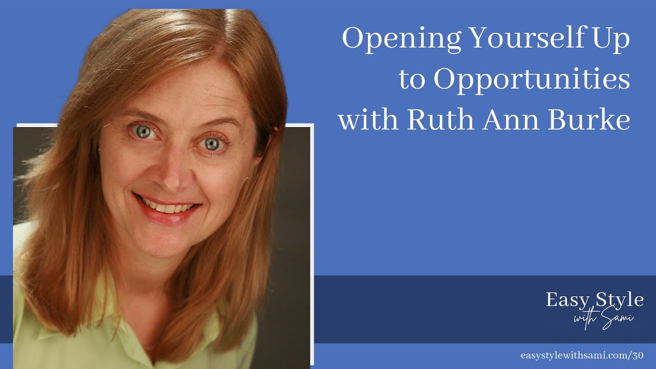 Opening Yourself up to Opportunities with Ruth Ann Burke
