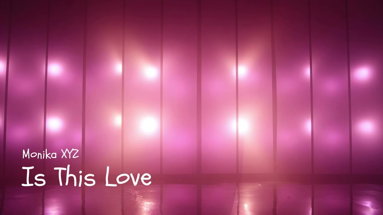 Is This Love (Nu-Disco / Soulful Deep House) - Monika XYZ